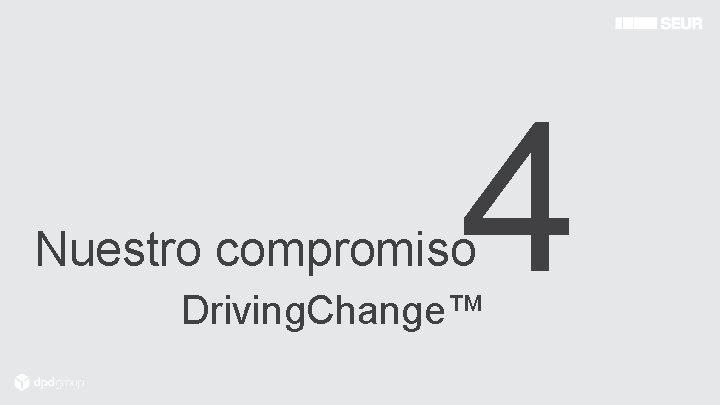 4 Nuestro compromiso Driving. Change™ 