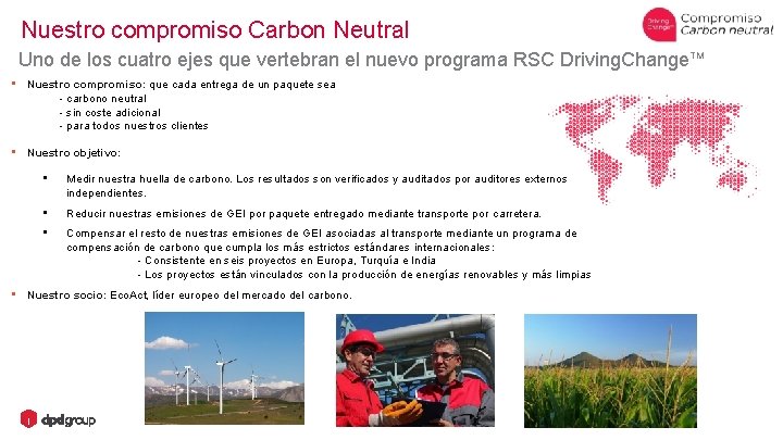 Nuestro compromiso Carbon Neutral Uno de los cuatro ejes que vertebran el nuevo programa