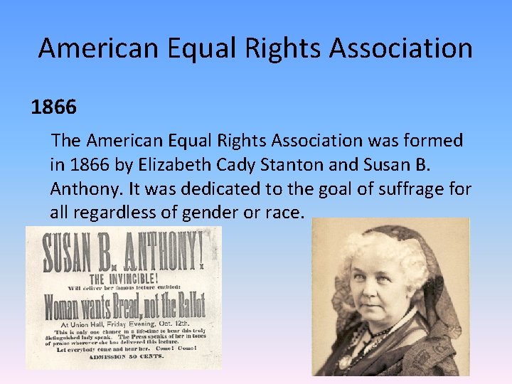 American Equal Rights Association 1866 The American Equal Rights Association was formed in 1866