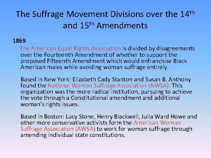 The Suffrage Movement Divisions over the 14 th and 15 th Amendments 1869 The