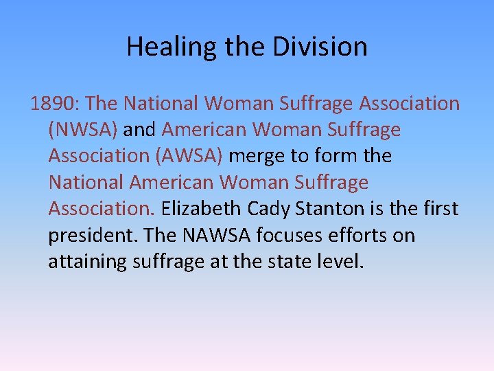 Healing the Division 1890: The National Woman Suffrage Association (NWSA) and American Woman Suffrage