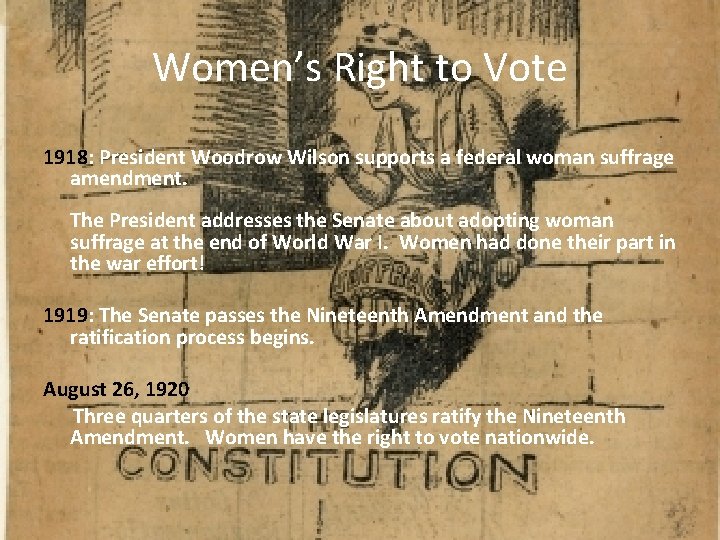 Women’s Right to Vote 1918: President Woodrow Wilson supports a federal woman suffrage amendment.