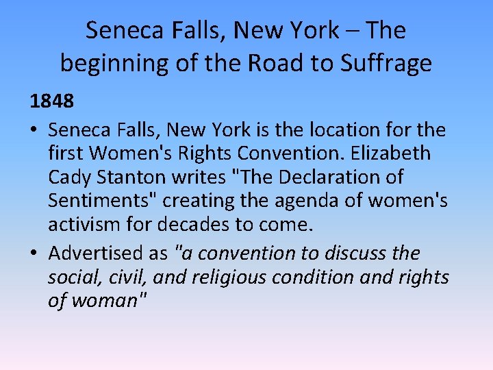 Seneca Falls, New York – The beginning of the Road to Suffrage 1848 •
