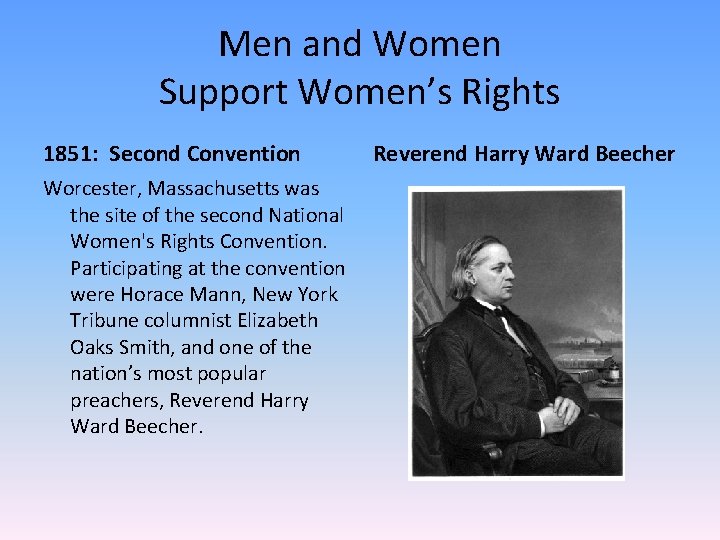 Men and Women Support Women’s Rights 1851: Second Convention Worcester, Massachusetts was the site