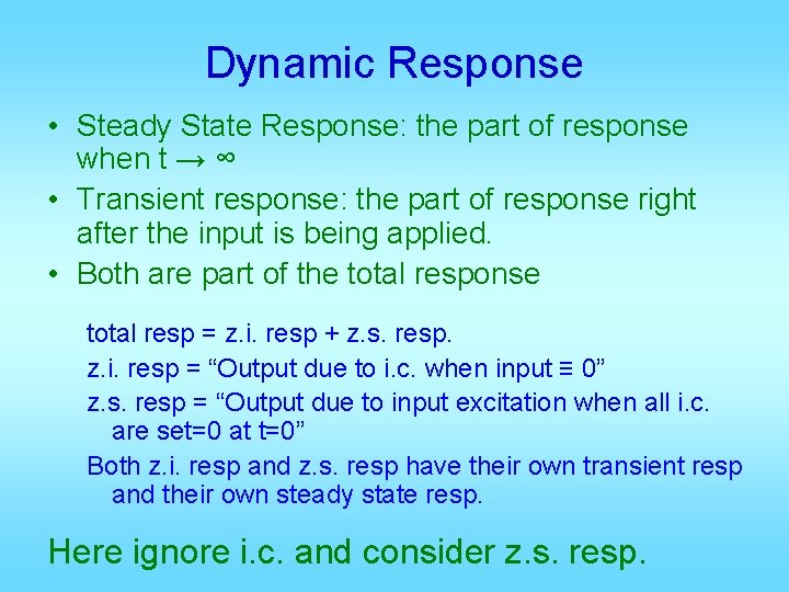 Dynamic Response • Steady State Response: the part of response when t → ∞