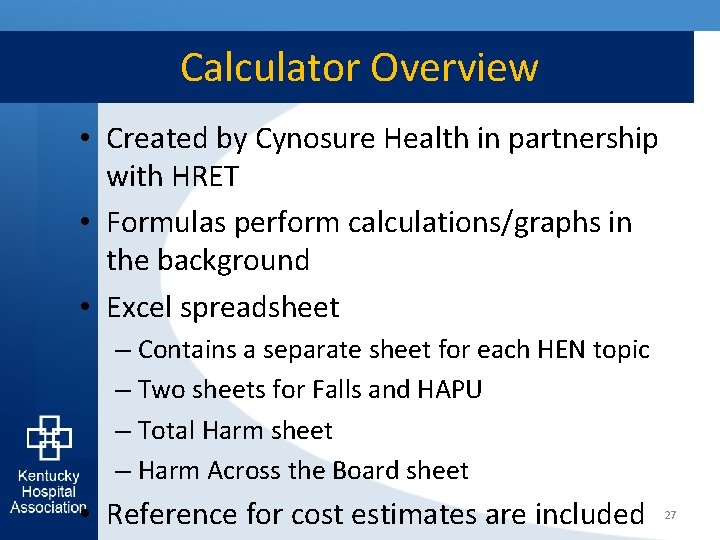 Calculator Overview • Created by Cynosure Health in partnership with HRET • Formulas perform