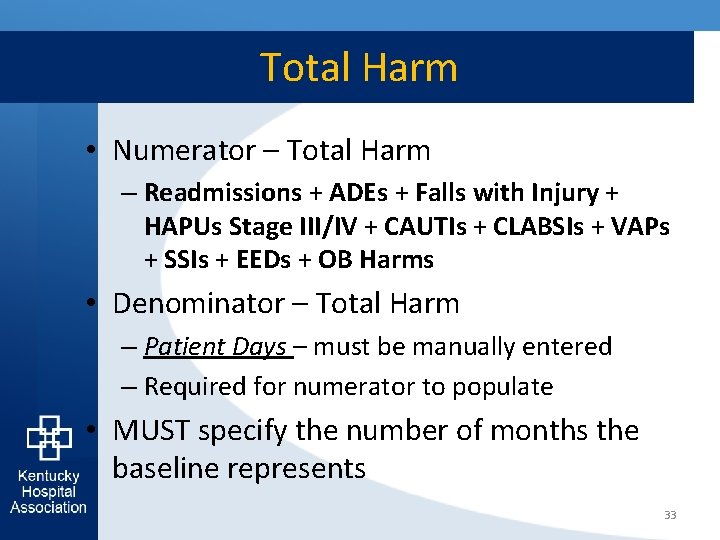 Total Harm • Numerator – Total Harm – Readmissions + ADEs + Falls with