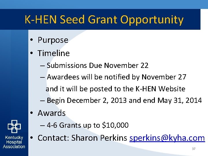 K-HEN Seed Grant Opportunity • Purpose • Timeline – Submissions Due November 22 –