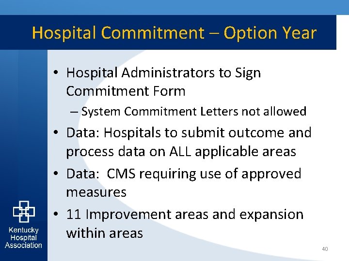 Hospital Commitment – Option Year • Hospital Administrators to Sign Commitment Form – System