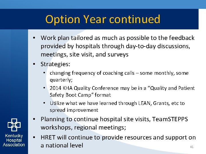 Option Year continued • Work plan tailored as much as possible to the feedback