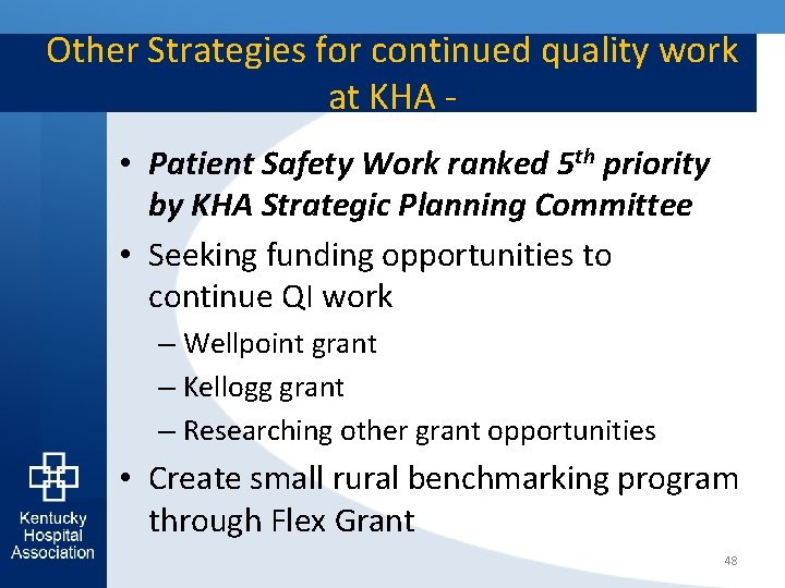 Other Strategies for continued quality work at KHA • Patient Safety Work ranked 5
