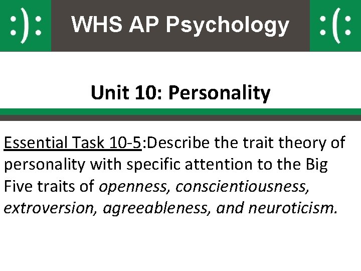 WHS AP Psychology Unit 10: Personality Essential Task 10 -5: Describe the trait theory