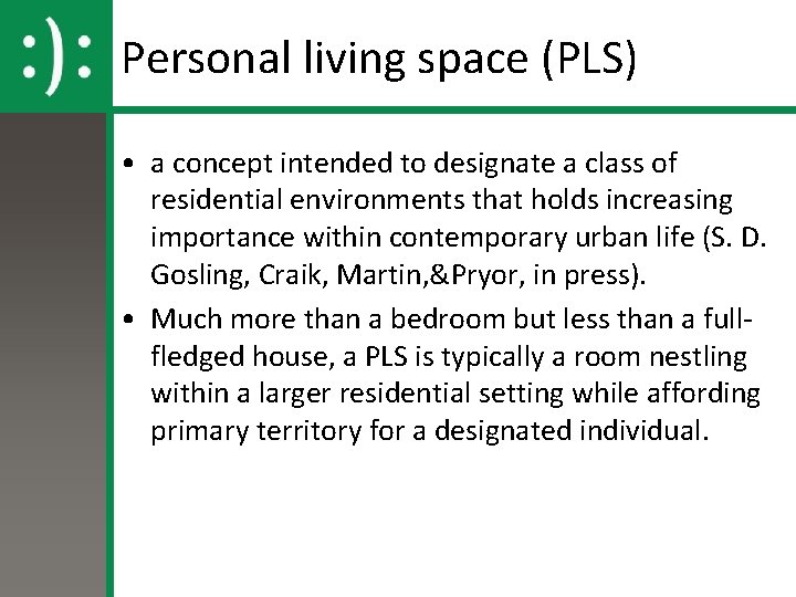 Personal living space (PLS) • a concept intended to designate a class of residential