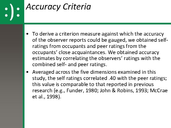 Accuracy Criteria • To derive a criterion measure against which the accuracy of the