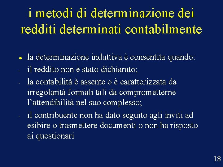 i metodi di determinazione dei redditi determinati contabilmente • • • la determinazione induttiva