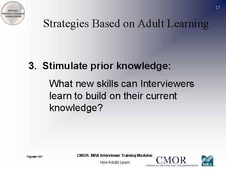 17 Strategies Based on Adult Learning 3. Stimulate prior knowledge: What new skills can