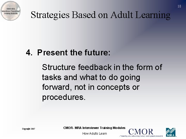 18 Strategies Based on Adult Learning 4. Present the future: Structure feedback in the