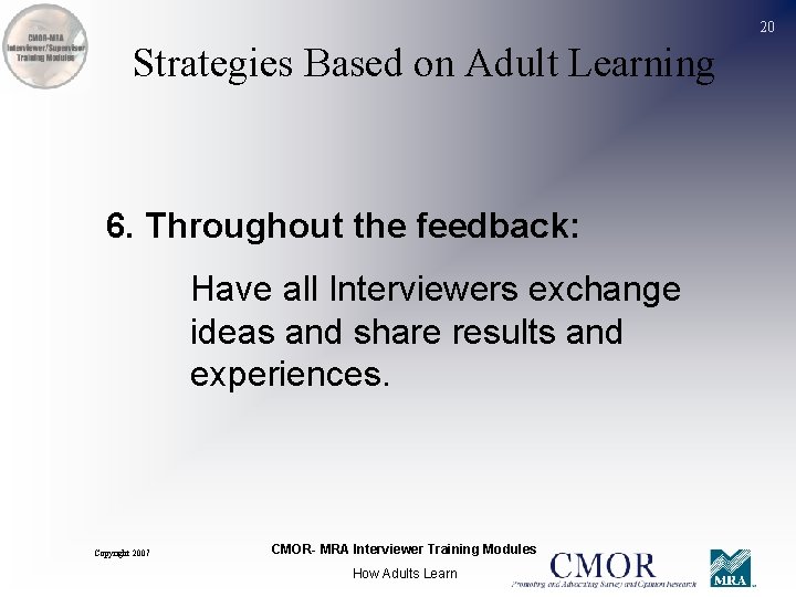 20 Strategies Based on Adult Learning 6. Throughout the feedback: Have all Interviewers exchange