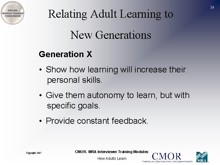 Relating Adult Learning to New Generations Generation X • Show learning will increase their