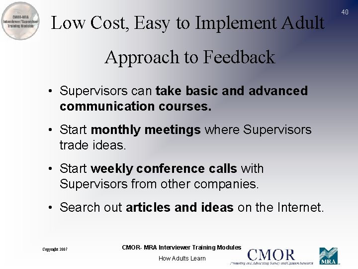 Low Cost, Easy to Implement Adult Approach to Feedback • Supervisors can take basic