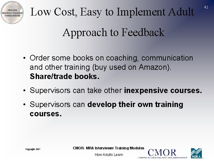 Low Cost, Easy to Implement Adult Approach to Feedback • Order some books on