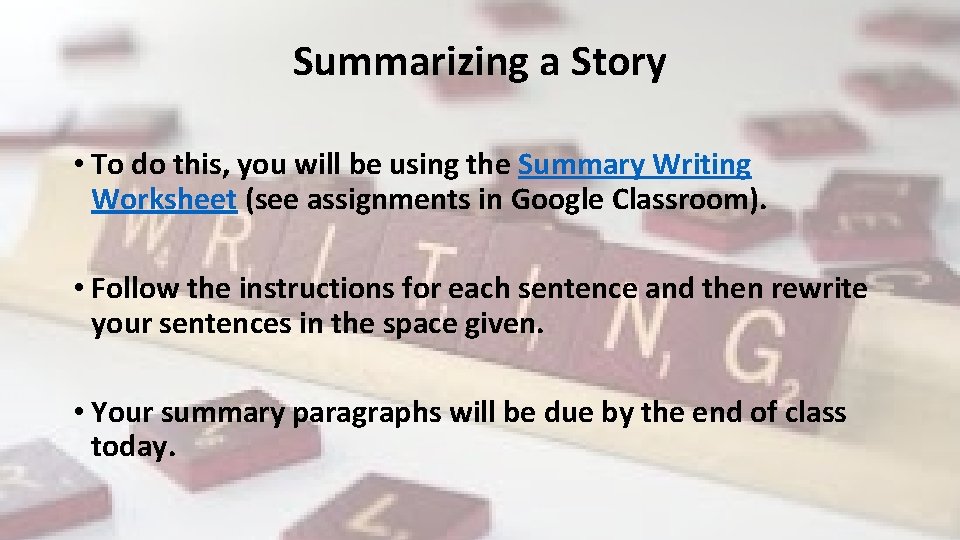 Summarizing a Story • To do this, you will be using the Summary Writing