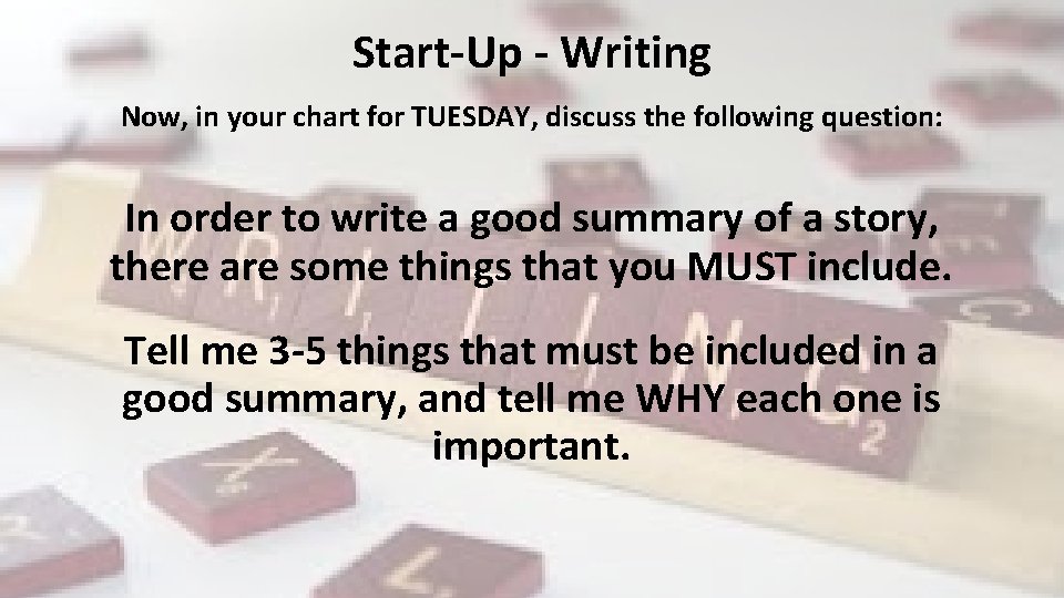 Start-Up - Writing Now, in your chart for TUESDAY, discuss the following question: In