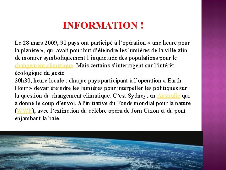 INFORMATION ! Le 28 mars 2009, 90 pays ont participé à l’opération « une