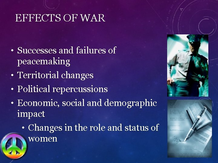 EFFECTS OF WAR • Successes and failures of peacemaking • Territorial changes • Political