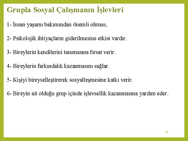 Grupla Sosyal Çalışmanın İşlevleri 1 - İnsan yaşamı bakımından önemli olması, 2 - Psikolojik Grupla Sosyal Çalışmanın İşlevleri 1 - İnsan yaşamı bakımından önemli olması, 2 - Psikolojik