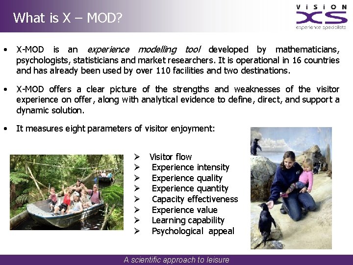 What is X – MOD? • X-MOD is an experience modelling tool developed by