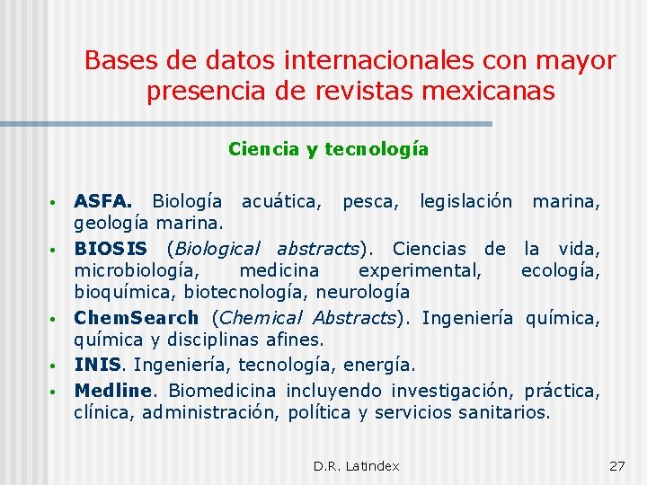Bases de datos internacionales con mayor presencia de revistas mexicanas Ciencia y tecnología •