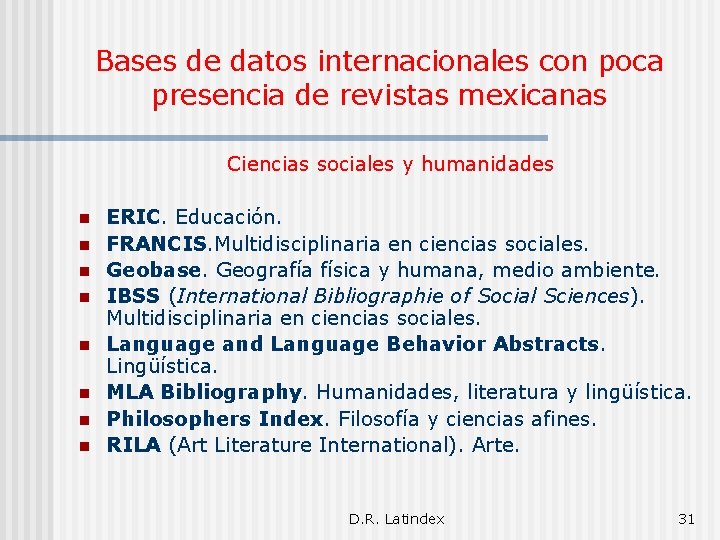 Bases de datos internacionales con poca presencia de revistas mexicanas Ciencias sociales y humanidades