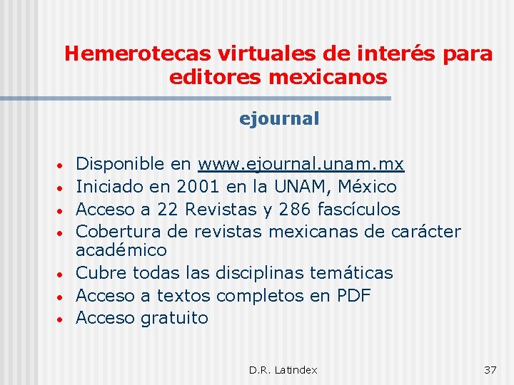 Hemerotecas virtuales de interés para editores mexicanos ejournal • • Disponible en www. ejournal.