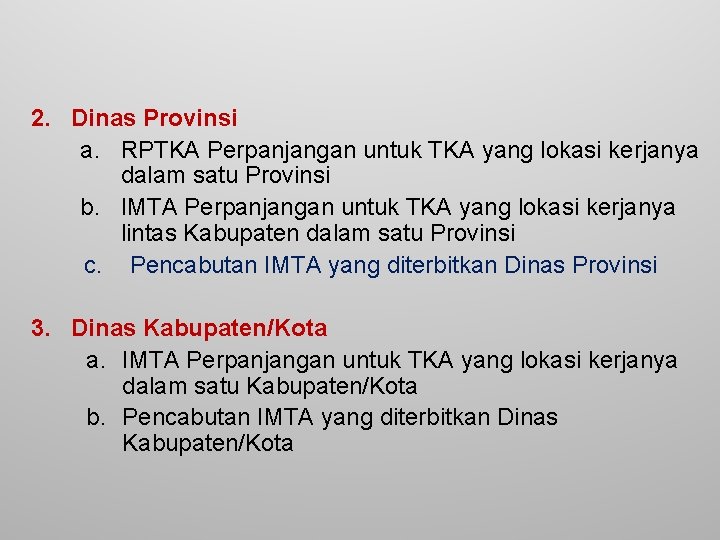 2. Dinas Provinsi a. RPTKA Perpanjangan untuk TKA yang lokasi kerjanya dalam satu Provinsi