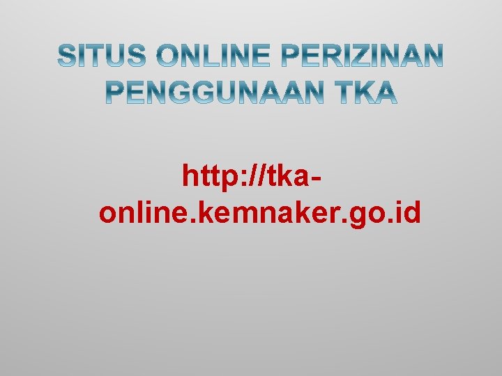 http: //tkaonline. kemnaker. go. id 