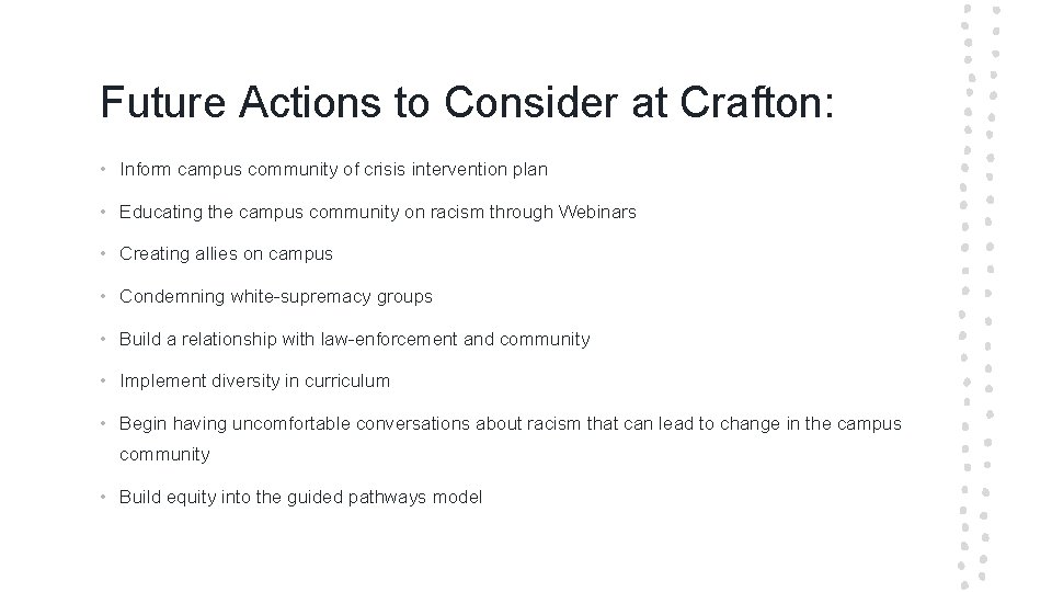 Future Actions to Consider at Crafton: • Inform campus community of crisis intervention plan