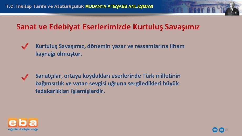 T. C. İnkılap Tarihi ve Atatürkçülük MUDANYA ATEŞKES ANLAŞMASI Sanat ve Edebiyat Eserlerimizde Kurtuluş