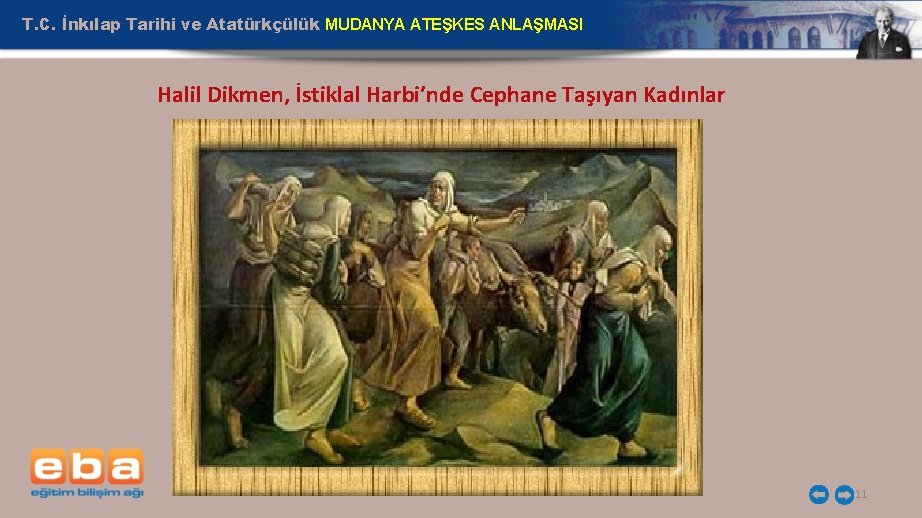 T. C. İnkılap Tarihi ve Atatürkçülük MUDANYA ATEŞKES ANLAŞMASI Halil Dikmen, İstiklal Harbi’nde Cephane