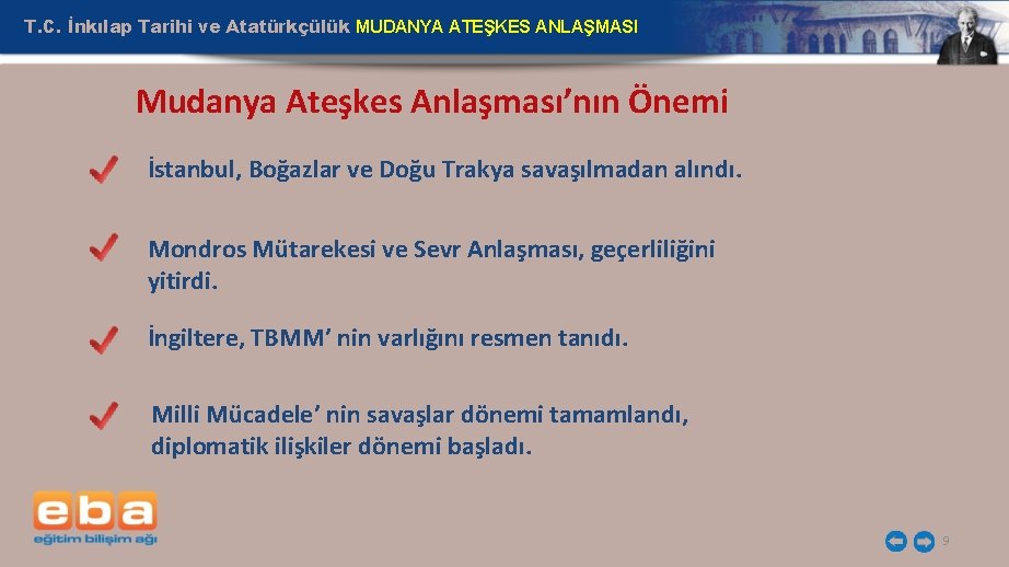 T. C. İnkılap Tarihi ve Atatürkçülük MUDANYA ATEŞKES ANLAŞMASI Mudanya Ateşkes Anlaşması’nın Önemi İstanbul,