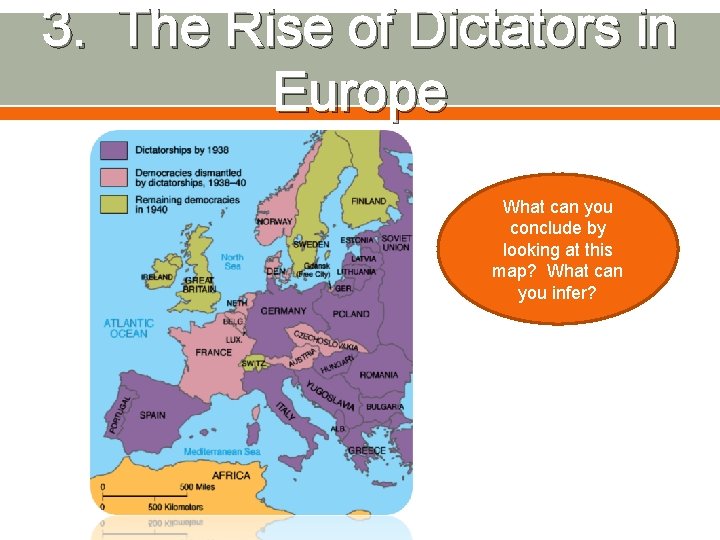 3. The Rise of Dictators in Europe What can you conclude by looking at
