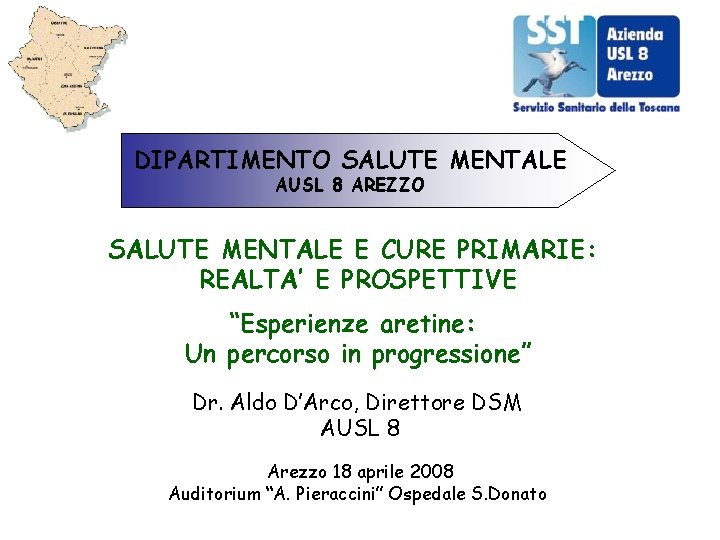 DIPARTIMENTO SALUTE MENTALE AUSL 8 AREZZO SALUTE MENTALE E CURE PRIMARIE: REALTA’ E PROSPETTIVE