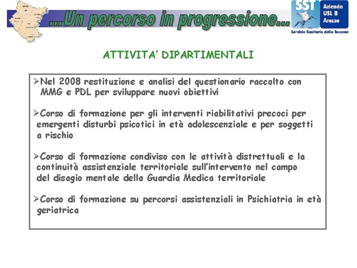 ATTIVITA’ DIPARTIMENTALI ØNel 2008 restituzione e analisi del questionario raccolto con MMG e PDL