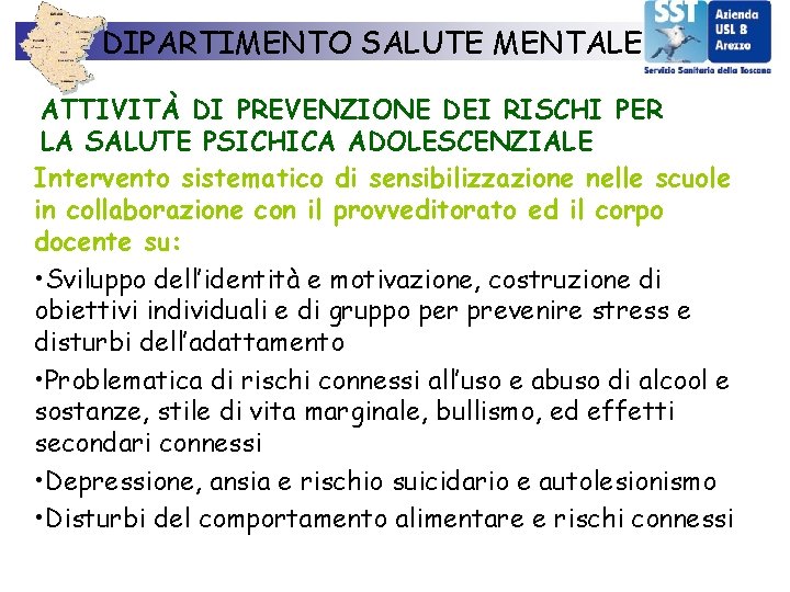 DIPARTIMENTO SALUTE MENTALE ATTIVITÀ DI PREVENZIONE DEI RISCHI PER LA SALUTE PSICHICA ADOLESCENZIALE Intervento