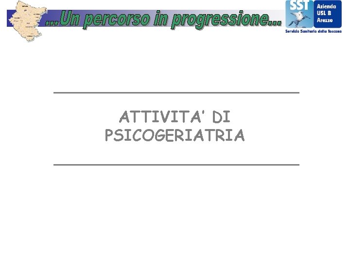 ATTIVITA’ DI PSICOGERIATRIA 