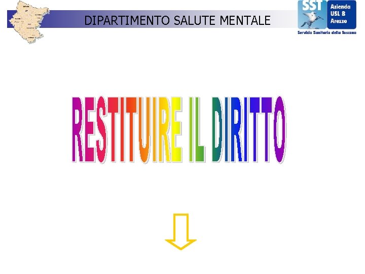 DIPARTIMENTO SALUTE MENTALE Obiettivo degli interventi: 