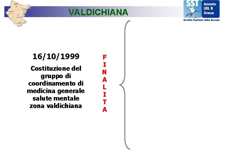 VALDICHIANA 16/10/1999 Costituzione del gruppo di coordinamento di medicina generale salute mentale zona valdichiana