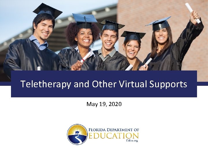 Teletherapy and Other Virtual Supports May 19, 2020 