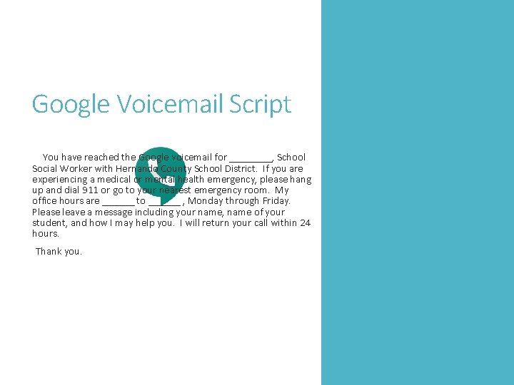 Google Voicemail Script You have reached the Google voicemail for ____, School Social Worker