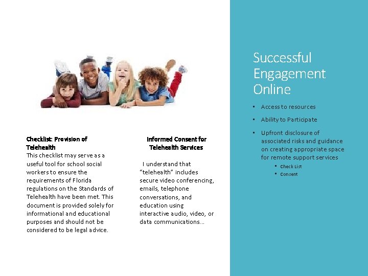 Successful Engagement Online • Access to resources • Ability to Participate Checklist: Provision of